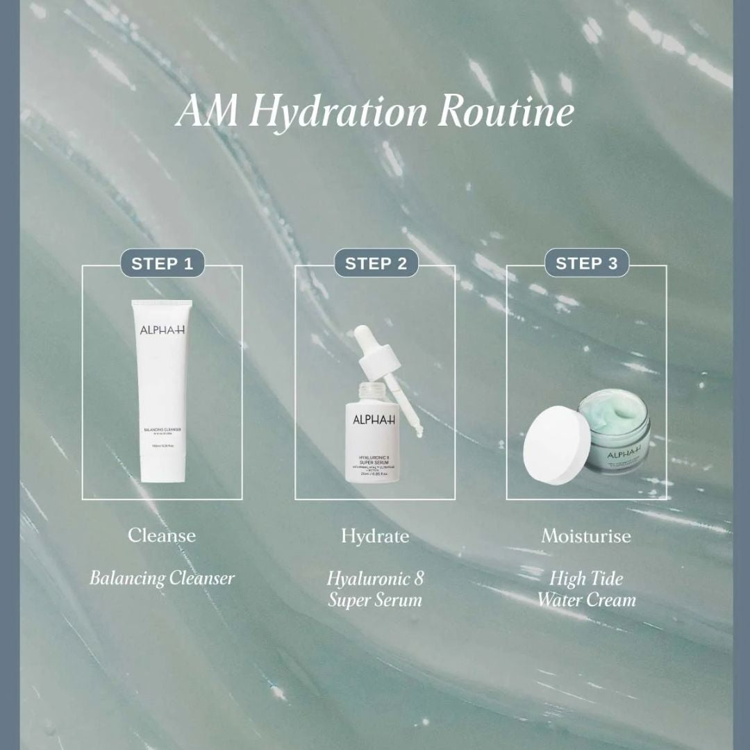 Alpha-H morning hydration routine with Balancing Cleanser, Hyaluronic 8 Super Serum and High Tide Water Cream