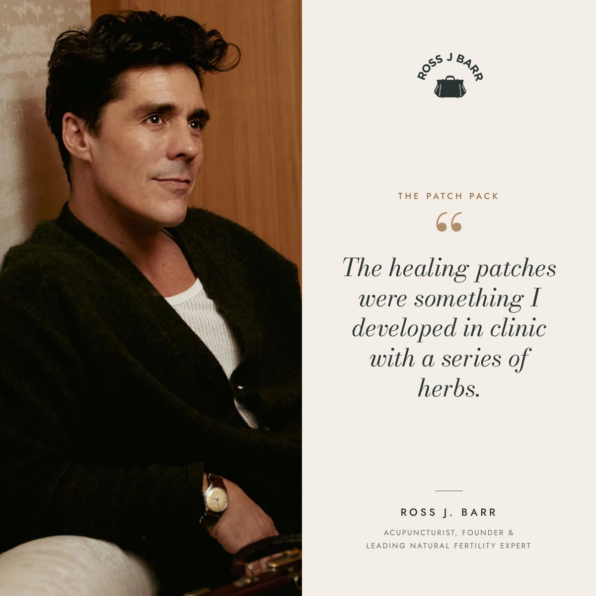 Ross J. Barr, acupuncturist, founder and leading natural fertility expert, on the Patch Pack: “The healing patches were something I developed in clinic with a series of herbs.”