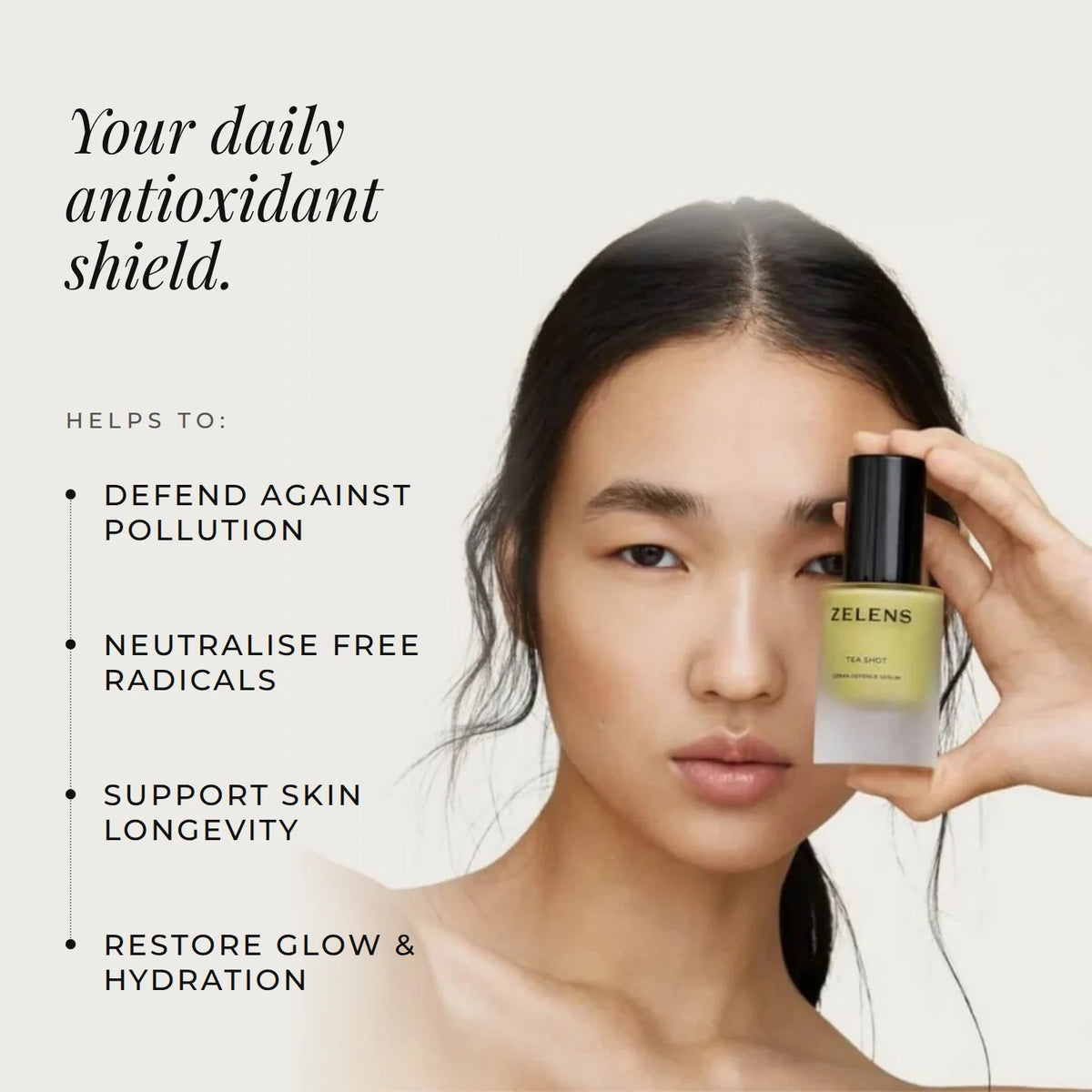 Zelens Tea Shot Urban Defence Serum: your daily antioxidant shield. Helps to defend against pollution, neutralise free radicals, support skin longevity and restore glow and hydration